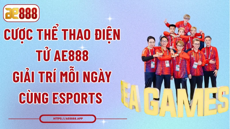 Cược Thể Thao Điện Tử AE888 - Giải Trí Mỗi Ngày Cùng Esports